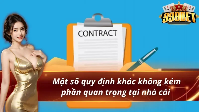 Điều Khoản Điều Kiện 999BET - Cập Nhật Quy Định Mới 2026 4 Những nội dung bổ sung khác trong điều khoản điều kiện 999BET